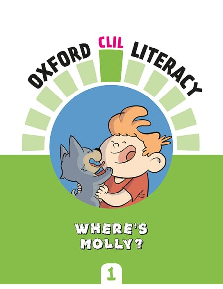 Oxford Clil Literacy Natural Primary 1. Where'S Molly?