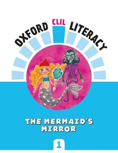 Oxford Clil Literacy Social Primary 1. The Mermaid'S Mirror