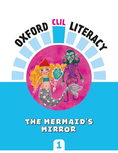 Oxford Clil Literacy Social Primary 1. The Mermaid'S Mirror