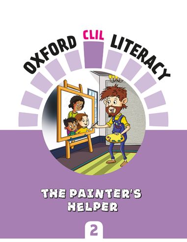 Oxford Clil Literacy Art Primary 2. The Painter'S Helper