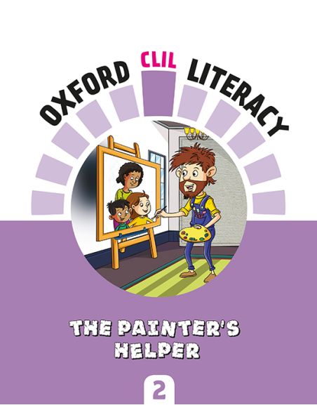 Oxford Clil Literacy Art Primary 2. The Painter'S Helper