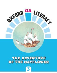 Oxford Clil Literacy Social Primary 3. The Adventure Of The Mayflower