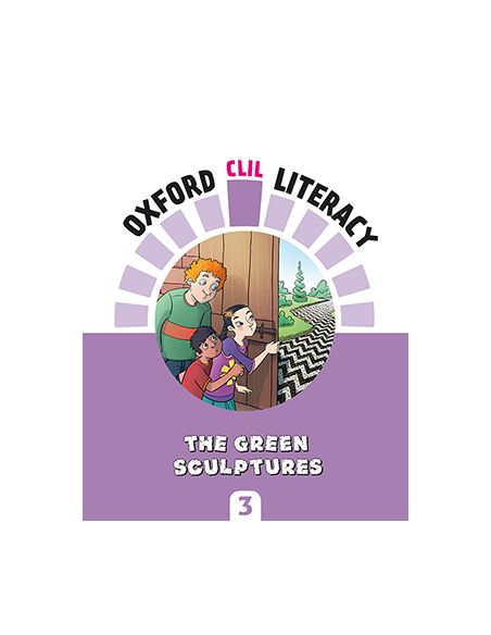 Oxford Clil Literacy Art Primary 3. The Green Sculptures