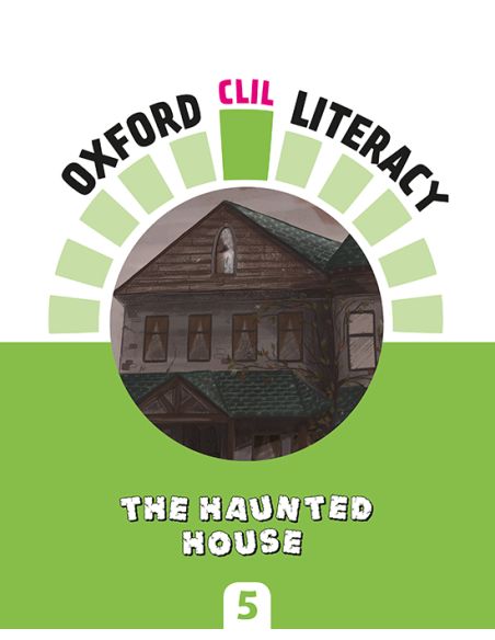 Oxford Clil Literacy Natural Primary 5. The Haunted House