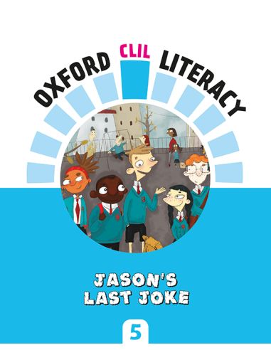 Oxford Clil Literacy Social Primary 5. Jason'S Last Joke