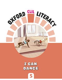 Oxford Clil Literacy Music Primary 5. I Can Dance