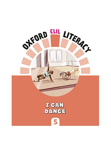 Oxford Clil Literacy Music Primary 5. I Can Dance