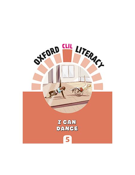 Oxford Clil Literacy Music Primary 5. I Can Dance