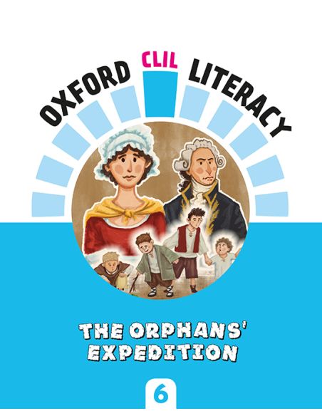 Oxford Clil Literacy Social Primary 6. The Orphans' Expedition