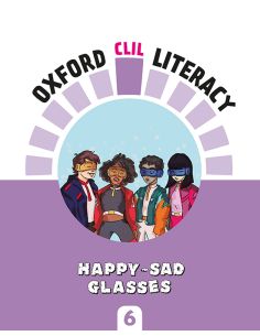 Oxford Clil Literacy Art Primary 6. Happy-Sad Glasses