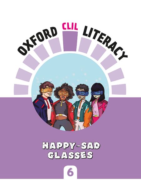Oxford Clil Literacy Art Primary 6. Happy-Sad Glasses