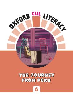 Oxford Clil Literacy Music Primary 6. A Journey From Peru