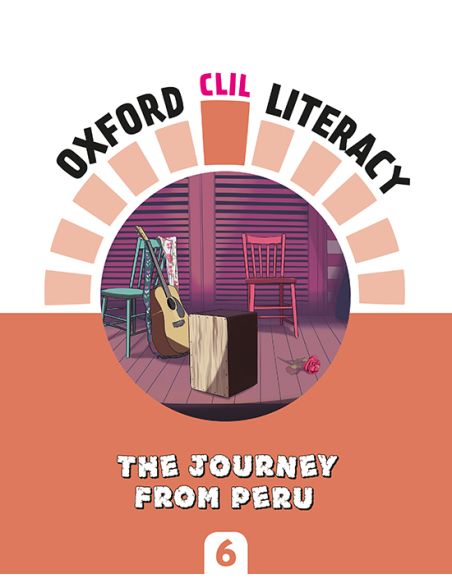 Oxford Clil Literacy Music Primary 6. A Journey From Peru