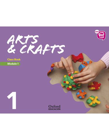 New Think Do Learn Arts & Crafts 1. Class Book. Module 1.