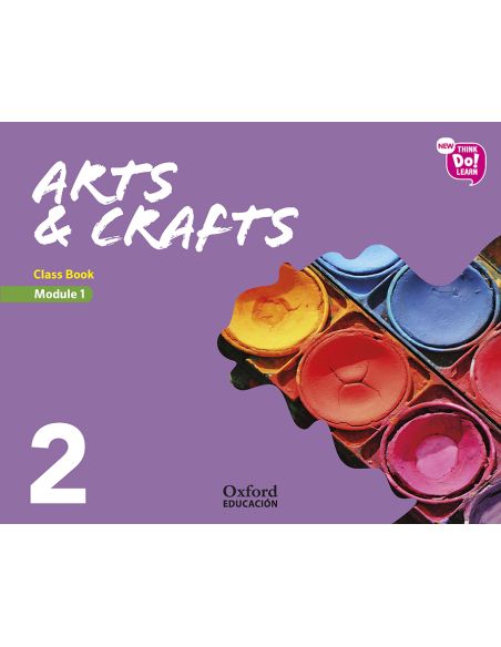 New Think Do Learn Arts & Crafts 2 Module 1. Class Book