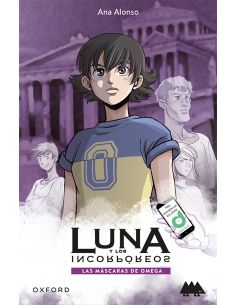 Las Máscaras De Omega. Luna Y Los Incorpóreos (Erizonte)