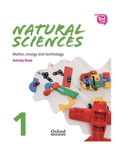 New Think Do Learn Natural Sciences 1. Activity Book. Module 3. Matter, Energy And Technology.