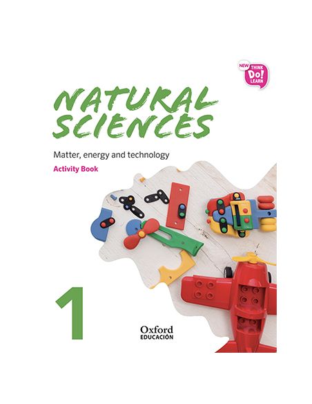 New Think Do Learn Natural Sciences 1. Activity Book. Module 3. Matter, Energy And Technology.