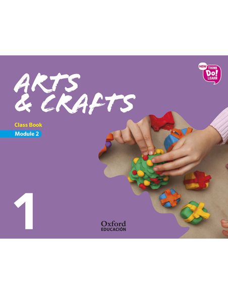 New Think Do Learn Arts & Crafts 1. Class Book. Module 2.