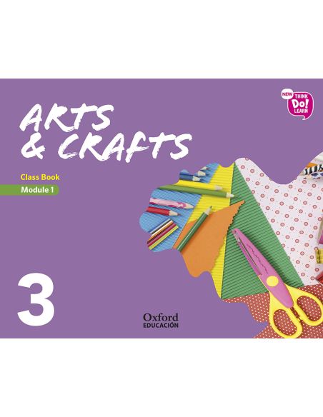 New Think Do Learn Arts & Crafts 3 Module 1. Class Book