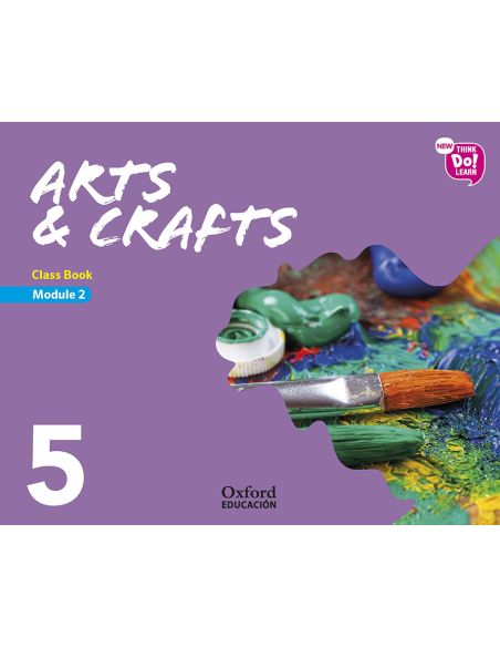 New Think Do Learn Arts & Crafts 5 Module 2. Class Book