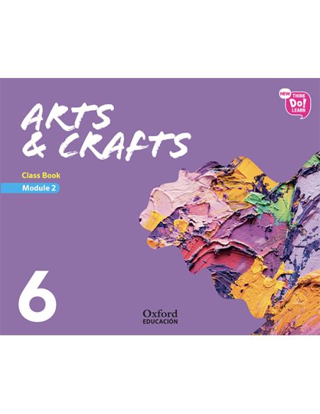 New Think Do Learn Arts & Crafts 6 Module 2. Class Book