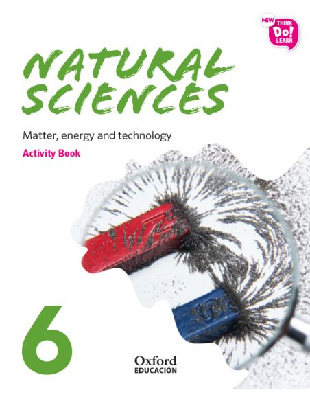 New Think Do Learn Natural Sciences 6. Activity Book. Matter, Energy And Technology (National Edition)