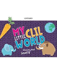 My Little Clil World. Level B. Discovery Book