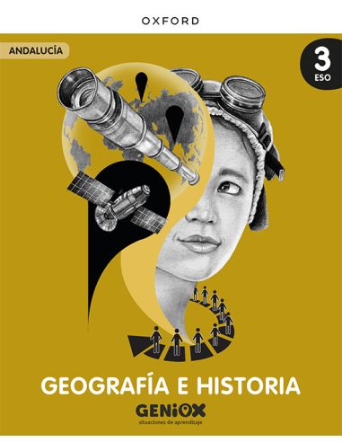 Geografía E Historia 3º Eso. Libro Del Estudiante. Geniox Situaciones De Aprendizaje (Andalucía)
