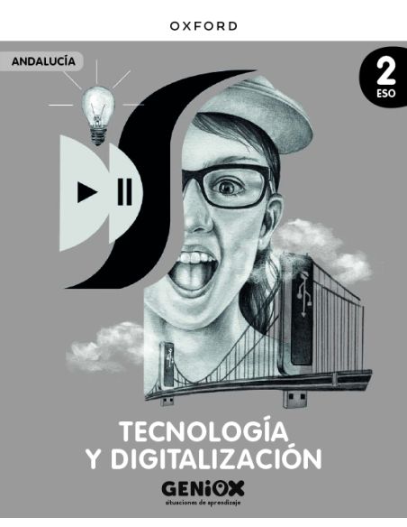 Tecnología Y Digitalización 2º Eso. Libro Del Estudiante. Geniox Situaciones De Aprendizaje (Andalucía)