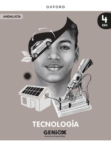 Tecnología 4º Eso. Libro Del Estudiante. Geniox Situaciones De Aprendizaje (Andalucía)