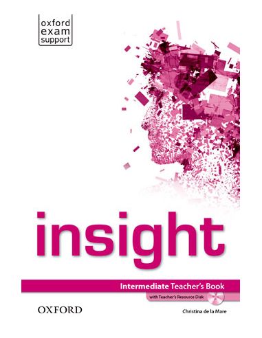 Insight Intermediate. Teacher'S Book And Teacher'S Resource Disk Pack