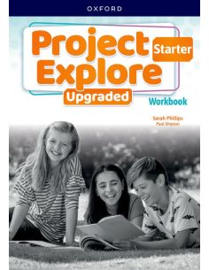 Project Explore Starter. Workbook Upgraded