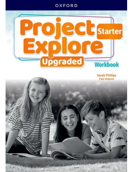 Project Explore Starter. Workbook Upgraded
