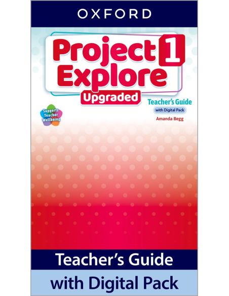 Project Explore 1. Teacher Book With Digital Pack. Upgraded