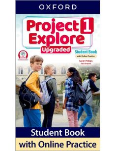 Project Explore 1. Student'S Book With Online Practice Upgraded