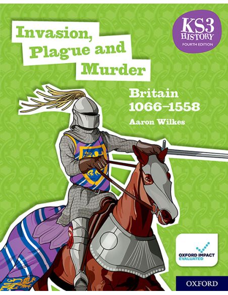 Ks3 History Fourth Edition: Invasion, Plague And Murder: Britain 1066–1509 - Student Book