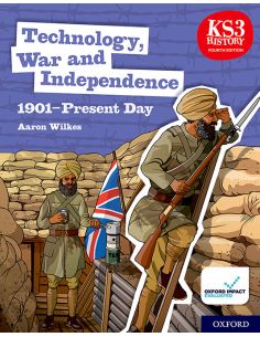 Ks3 History Fourth Edition: Technology, War And Independence 1901–Present Day - Student Book