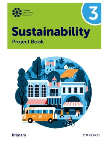 New Oxford International Primary Sustainability: Student Project Book 3