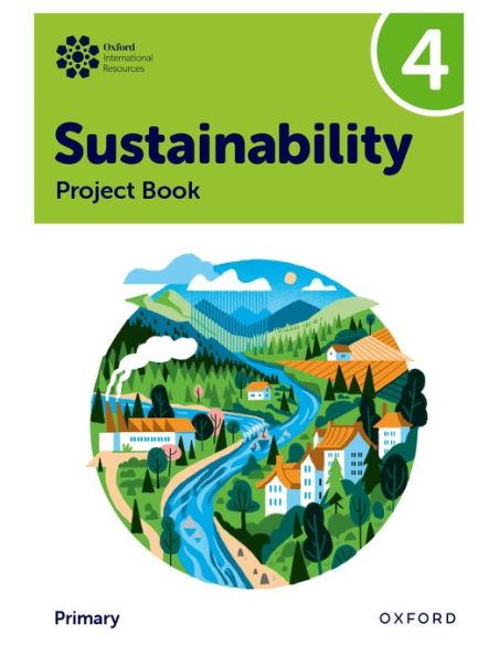 New Oxford International Primary Sustainability: Student Project Book 4