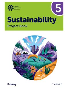 New Oxford International Primary Sustainability: Student Project Book 5