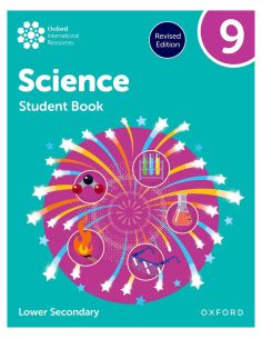 New Oxford International Lower Secondary Science Student Book 9 Rev Ed