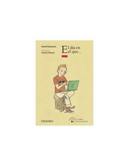 El Día En El Que  (El Árbol De La Lectura)