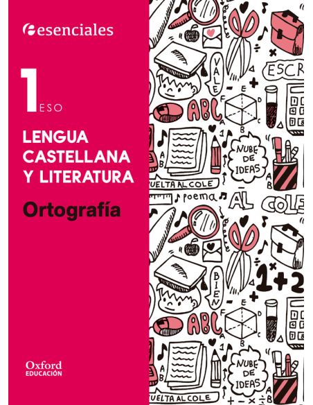 Esenciales Oxford. Lengua Castellana Y Literatura 1.º Eso. Ortografía