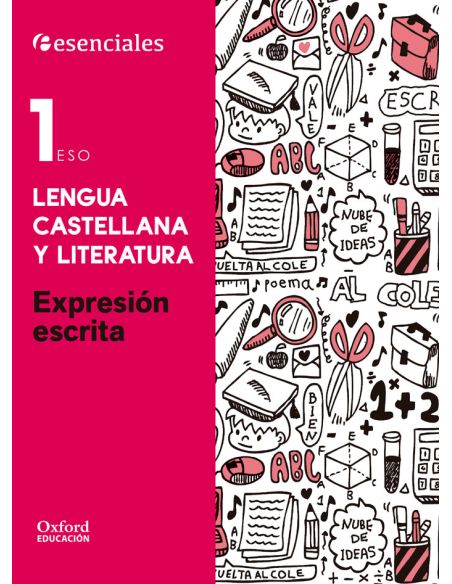 Esenciales Oxford. Lengua Castellana Y Literatura 1.º Eso. Expresión Escrita