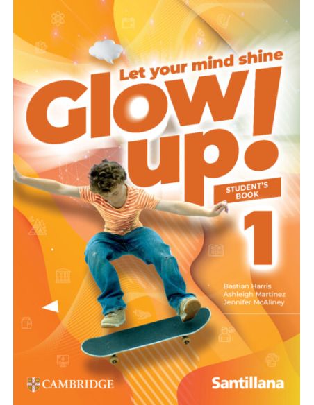 Glow Up! Level 1 Student'S Book Santillana Cambridge Edition