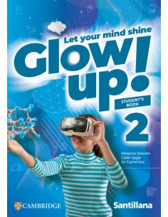 Glow Up! Level 2 Student'S Book Santillana Cambridge Edition