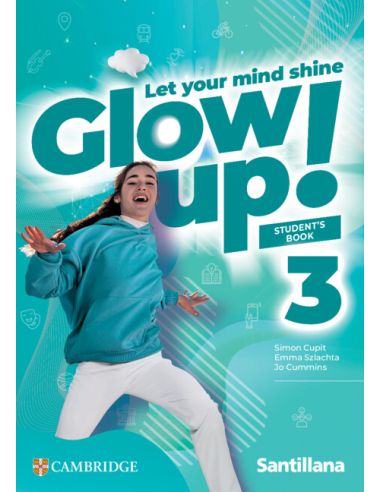 Glow Up! Level 3 Student'S Book Santillana Cambridge Edition