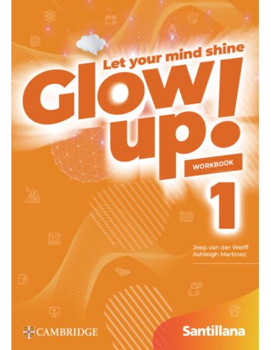Glow Up! Level 1 Workbook Santillana Cambridge Edition
