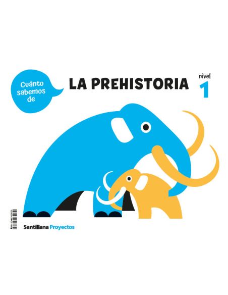 Cuanto Sabemos Nivel 1 La Prehistoria